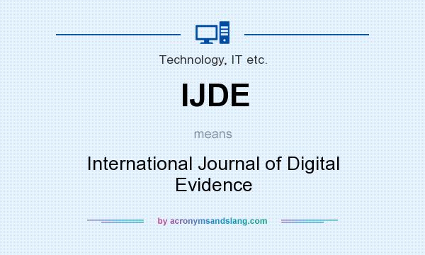 What does IJDE mean? It stands for International Journal of Digital Evidence