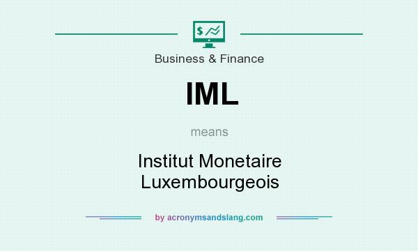 What does IML mean? It stands for Institut Monetaire Luxembourgeois