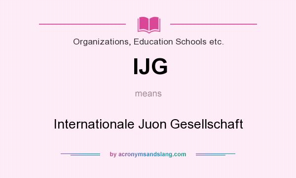 What does IJG mean? It stands for Internationale Juon Gesellschaft