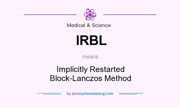 What does IRBL mean? It stands for Implicitly Restarted Block-Lanczos Method