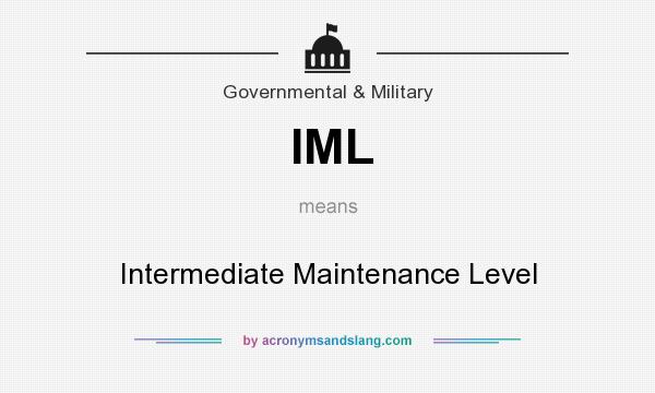 What does IML mean? It stands for Intermediate Maintenance Level