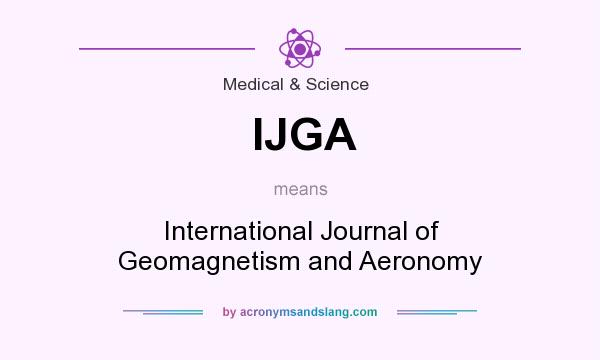 What does IJGA mean? It stands for International Journal of Geomagnetism and Aeronomy