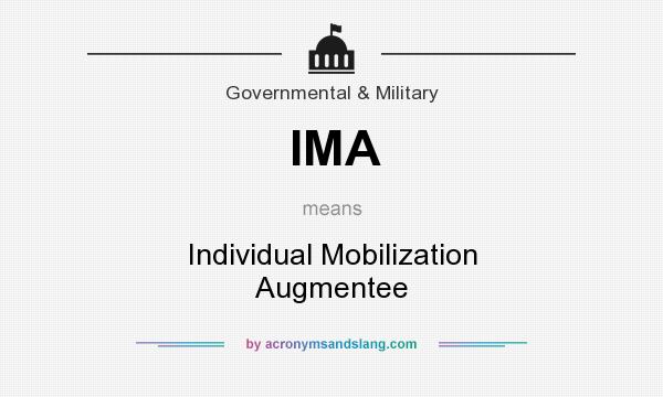 What does IMA mean? It stands for Individual Mobilization Augmentee