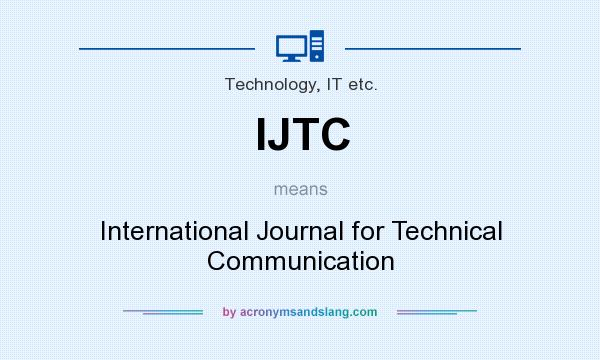 What does IJTC mean? It stands for International Journal for Technical Communication