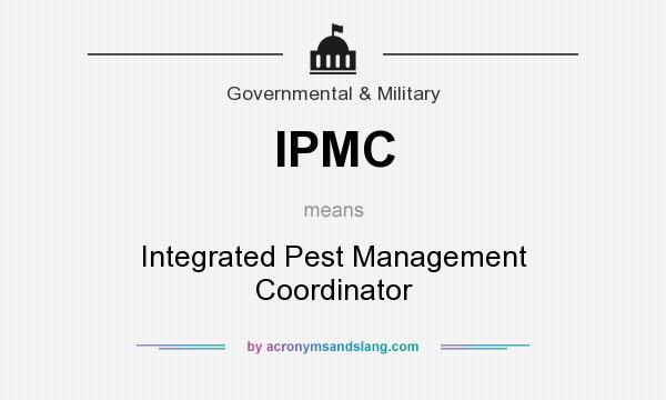 What does IPMC mean? It stands for Integrated Pest Management Coordinator