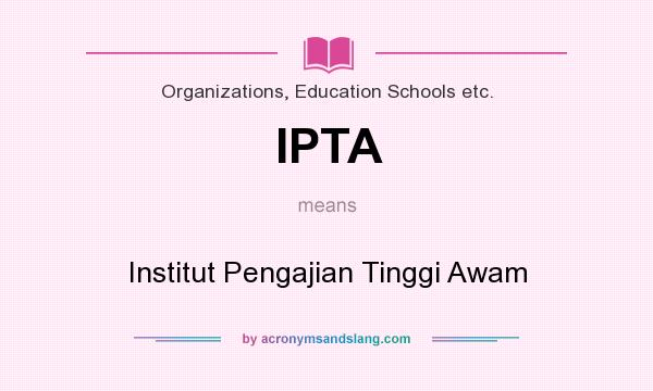 What does IPTA mean? It stands for Institut Pengajian Tinggi Awam