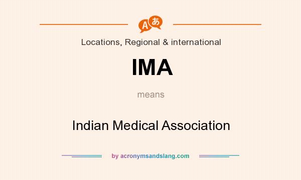 What does IMA mean? It stands for Indian Medical Association
