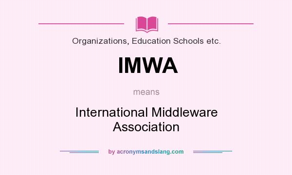 What does IMWA mean? It stands for International Middleware Association