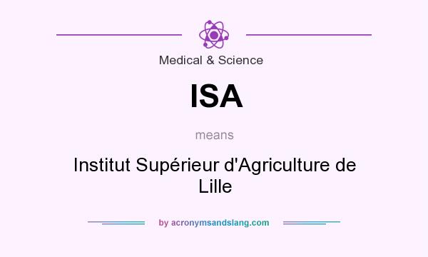 What does ISA mean? It stands for Institut Supérieur d`Agriculture de Lille