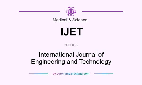 What does IJET mean? It stands for International Journal of Engineering and Technology