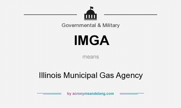 What does IMGA mean? It stands for Illinois Municipal Gas Agency