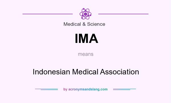 What does IMA mean? It stands for Indonesian Medical Association