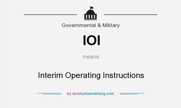 What does IOI mean? It stands for Interim Operating Instructions