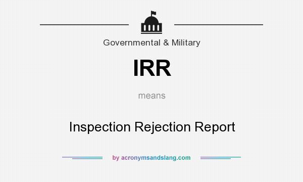 What does IRR mean? It stands for Inspection Rejection Report