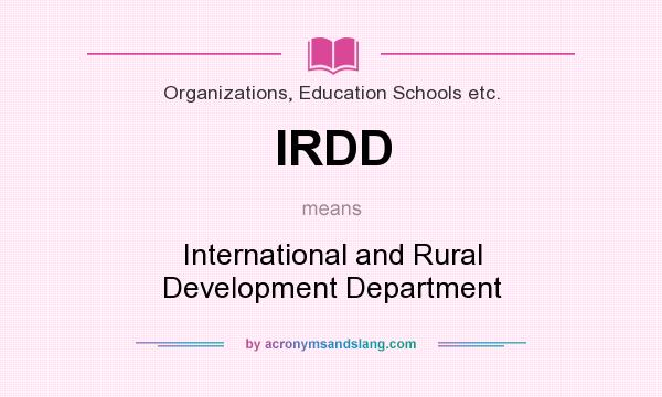What does IRDD mean? It stands for International and Rural Development Department