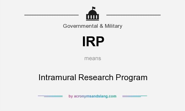 What does IRP mean? It stands for Intramural Research Program