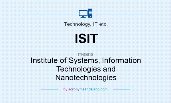 What does ISIT mean? It stands for Institute of Systems, Information Technologies and Nanotechnologies