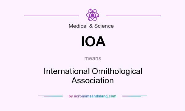 What does IOA mean? It stands for International Ornithological Association