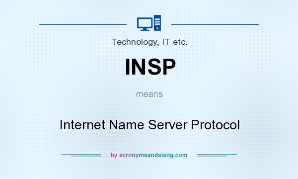 What does INSP mean? It stands for Internet Name Server Protocol