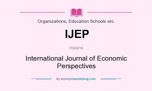 What does IJEP mean? It stands for International Journal of Economic Perspectives