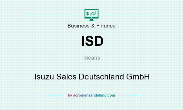 What does ISD mean? It stands for Isuzu Sales Deutschland GmbH
