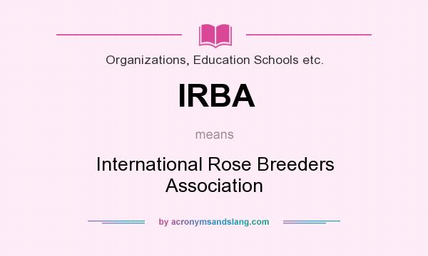 What does IRBA mean? It stands for International Rose Breeders Association