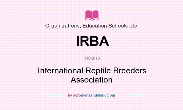 What does IRBA mean? It stands for International Reptile Breeders Association