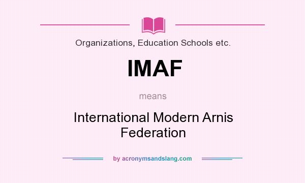 What does IMAF mean? It stands for International Modern Arnis Federation