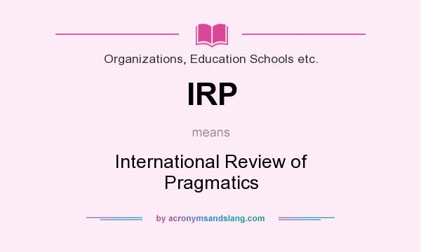 What does IRP mean? It stands for International Review of Pragmatics