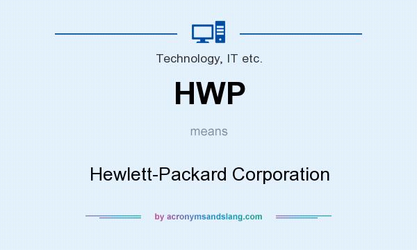 What does HWP mean? It stands for Hewlett-Packard Corporation