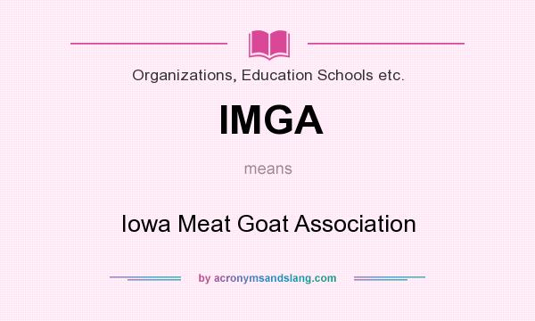What does IMGA mean? It stands for Iowa Meat Goat Association