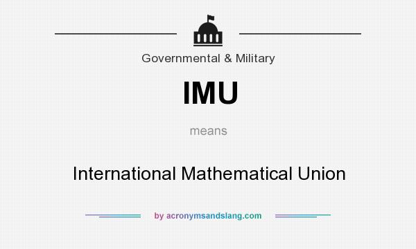 What does IMU mean? It stands for International Mathematical Union