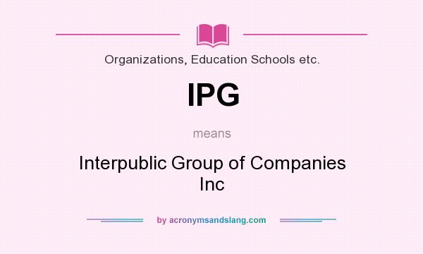 What does IPG mean? It stands for Interpublic Group of Companies Inc