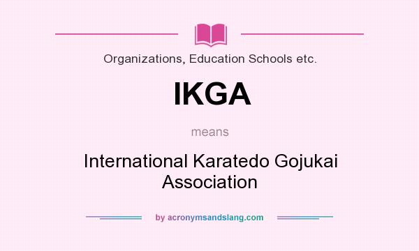 What does IKGA mean? It stands for International Karatedo Gojukai Association