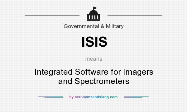 What does ISIS mean? It stands for Integrated Software for Imagers and Spectrometers