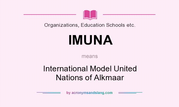 What does IMUNA mean? It stands for International Model United Nations of Alkmaar