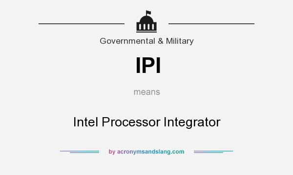 What does IPI mean? It stands for Intel Processor Integrator