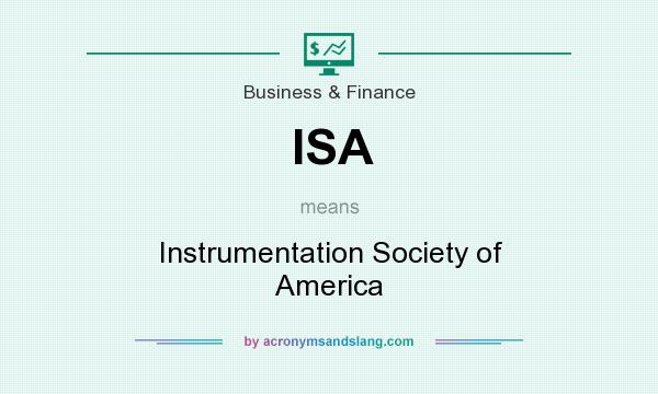 What does ISA mean? It stands for Instrumentation Society of America