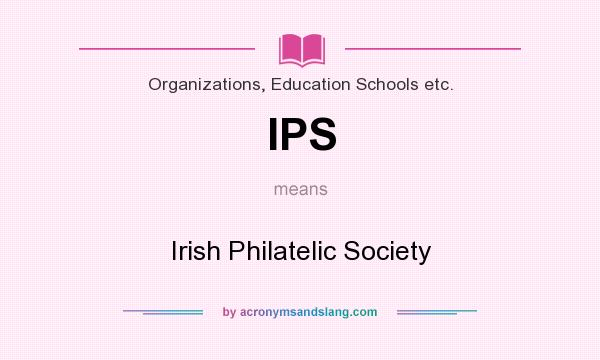What does IPS mean? It stands for Irish Philatelic Society
