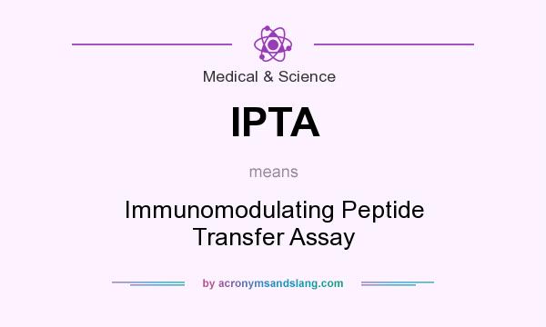 What does IPTA mean? It stands for Immunomodulating Peptide Transfer Assay