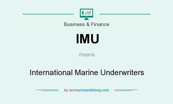 What does IMU mean? It stands for International Marine Underwriters