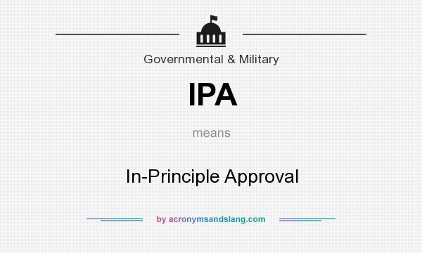 What does IPA mean? It stands for In-Principle Approval
