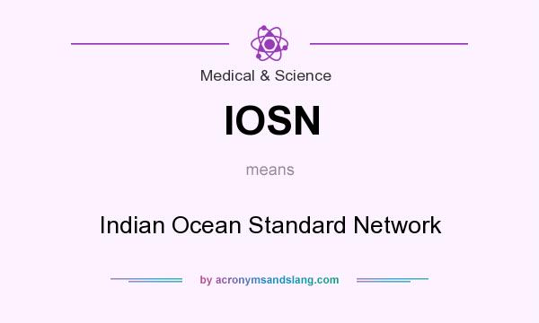 What does IOSN mean? It stands for Indian Ocean Standard Network