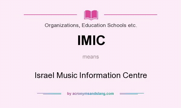 What does IMIC mean? It stands for Israel Music Information Centre