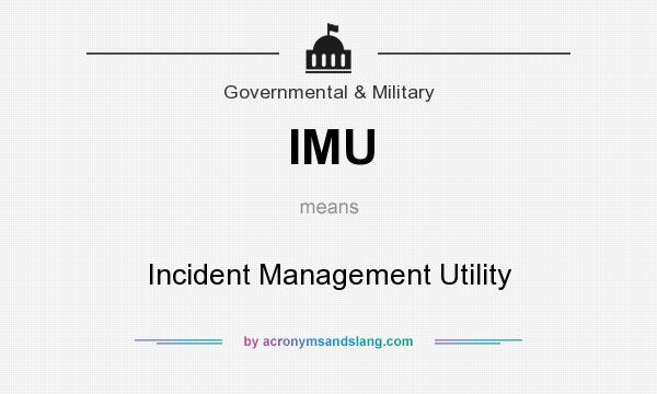 What does IMU mean? It stands for Incident Management Utility