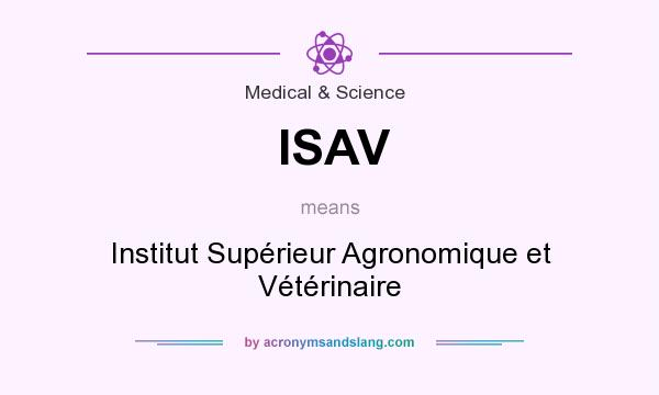 What does ISAV mean? It stands for Institut Supérieur Agronomique et Vétérinaire