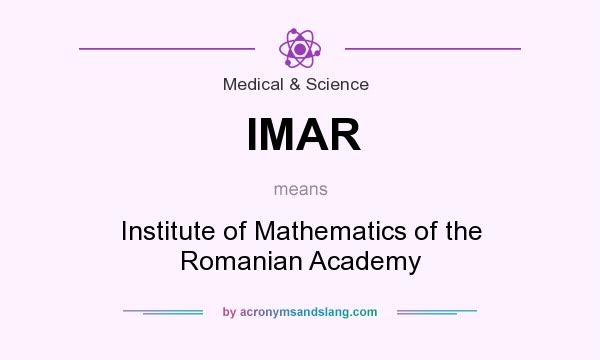 What does IMAR mean? It stands for Institute of Mathematics of the Romanian Academy