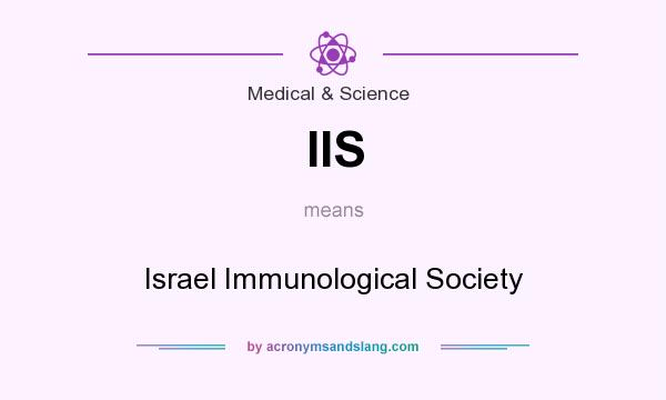 What does IIS mean? It stands for Israel Immunological Society
