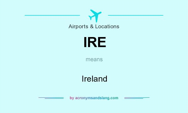 What does IRE mean? It stands for Ireland
