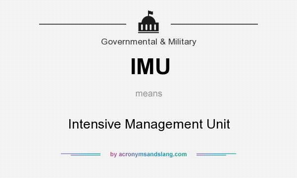 What does IMU mean? It stands for Intensive Management Unit